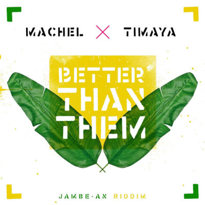 Machel-Montano-Timaya-Better-Than-Them-768x768.jpg